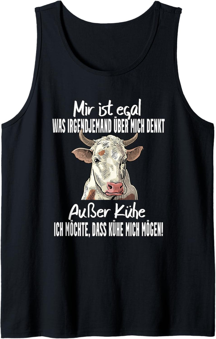 Mir ist egal was irgendjemand über mich denkt ausser Kühe Tank Top