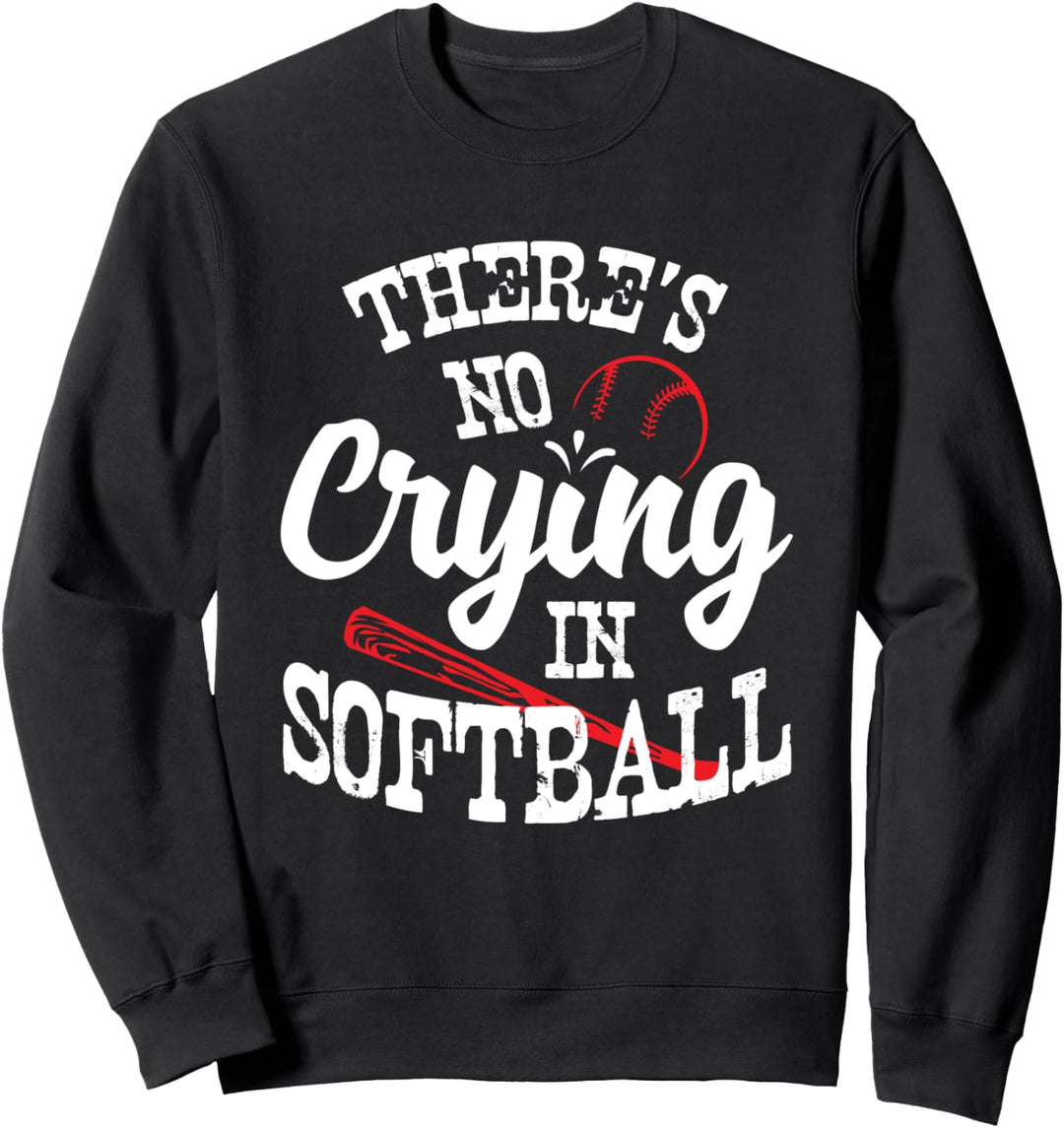 Theres No Crying in Softball Game Sports Baseball Lover Sweatshirt