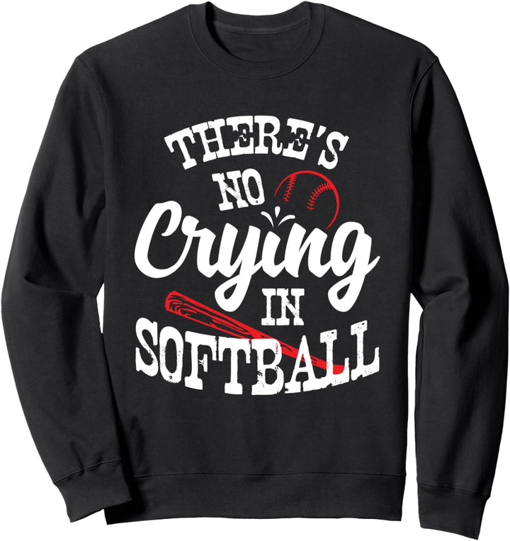 Theres No Crying in Softball Game Sports Baseball Lover Sweatshirt