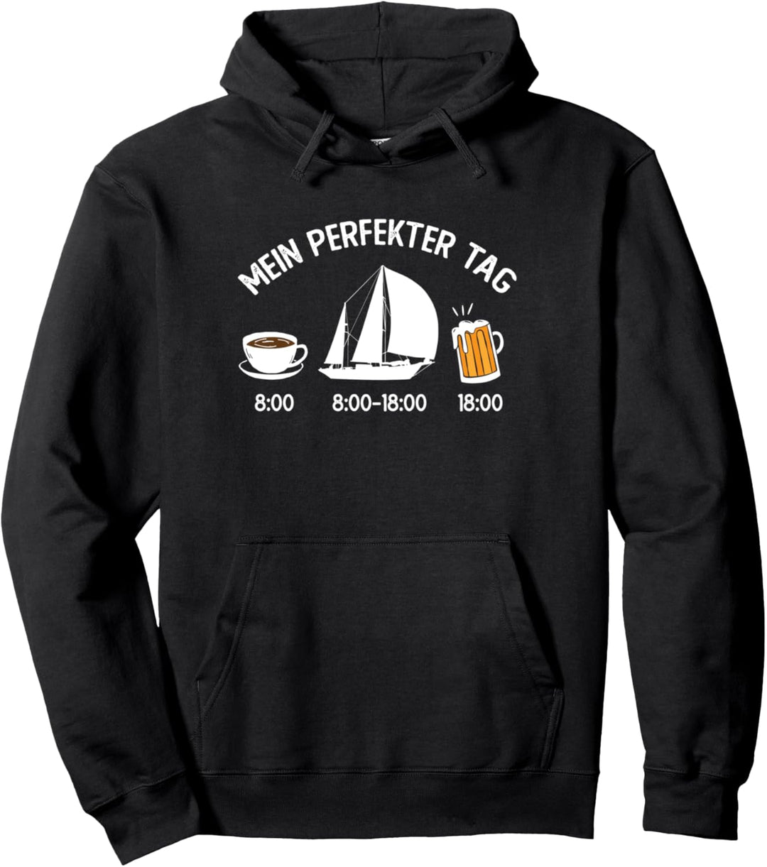 Lustiger Spruch Segeln Segelschiff Segler Mein perfekter Tag Pullover Hoodie