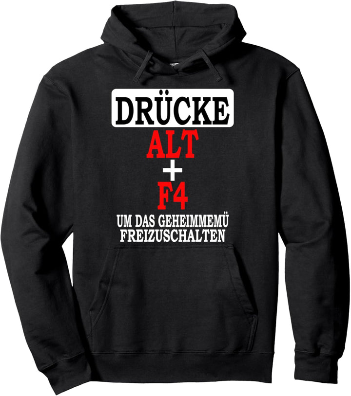 Drücke Alt F4 um das Geheimmenü freizuschalten Zockerin Pullover Hoodie
