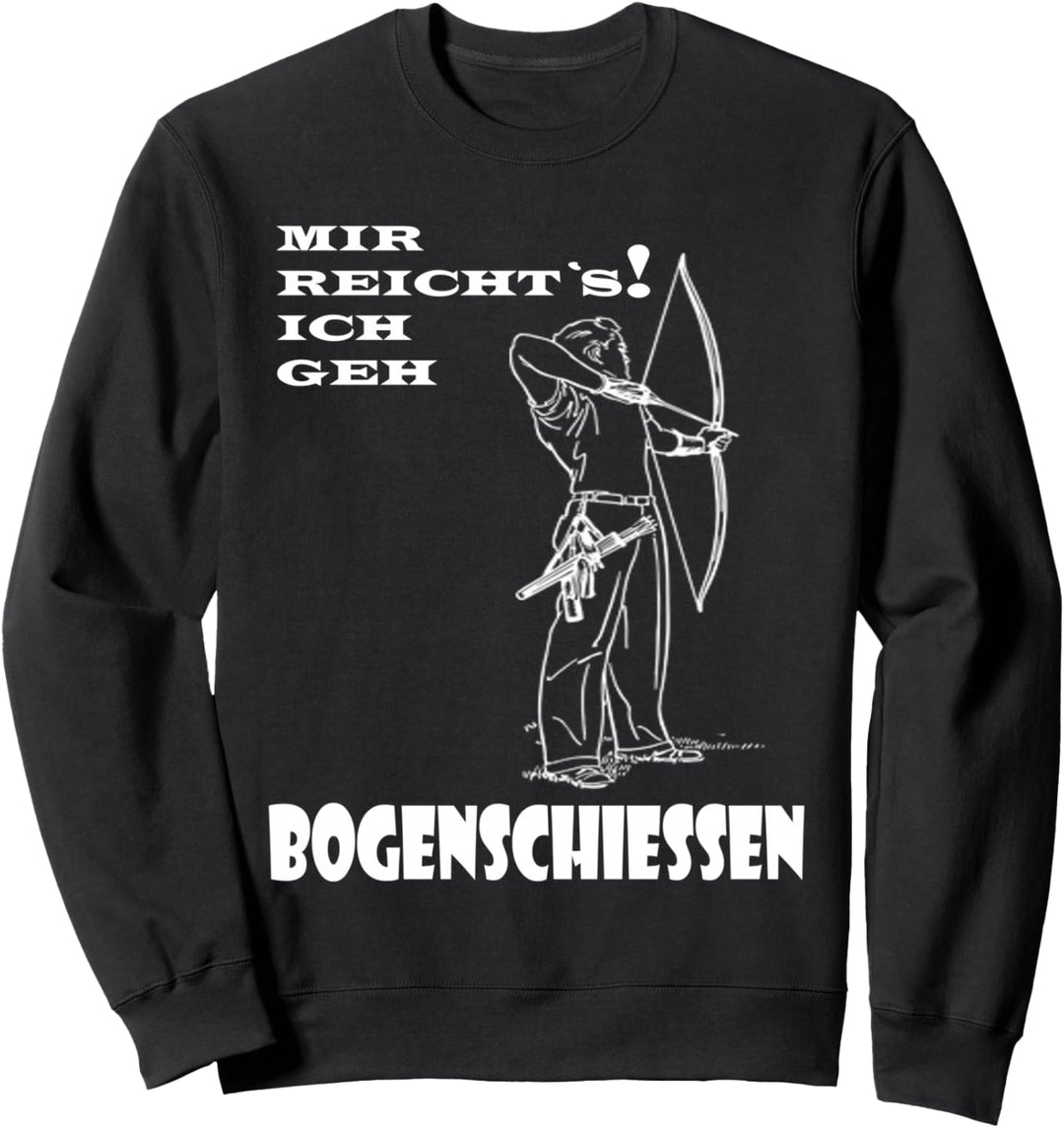 mir reichts ich geh Bogenschiessen Sweatshirt