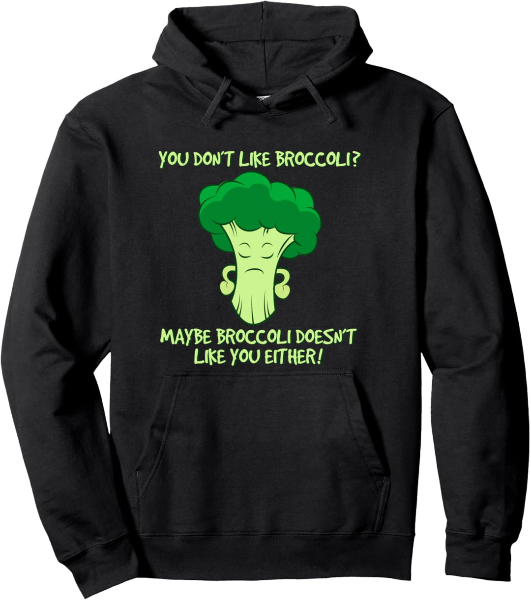 Broccoli doesn't like you Brokkoli Vegan Vegetarisch Veganer Pullover Hoodie