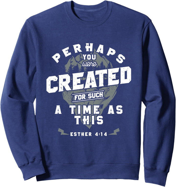 Vielleicht wurden Sie für diese Zeit geschaffen Sweatshirt