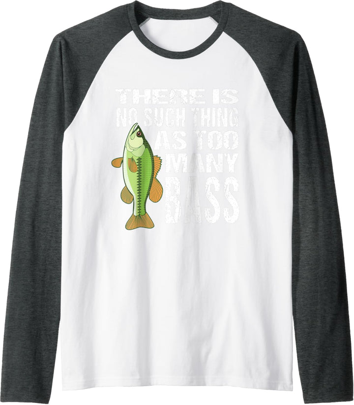 Too Many Bass Funny Bass Fisherman Raglan