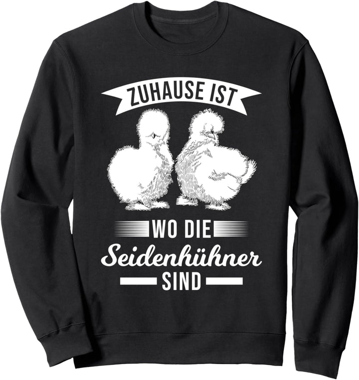 Seidenhuhn Zwergseidenhuhn Seidenhühner Sweatshirt