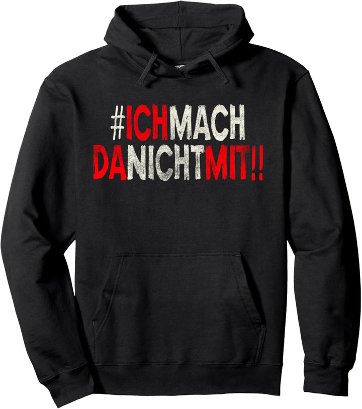 Ich Mach Da Nicht Mit Pullover Hoodie