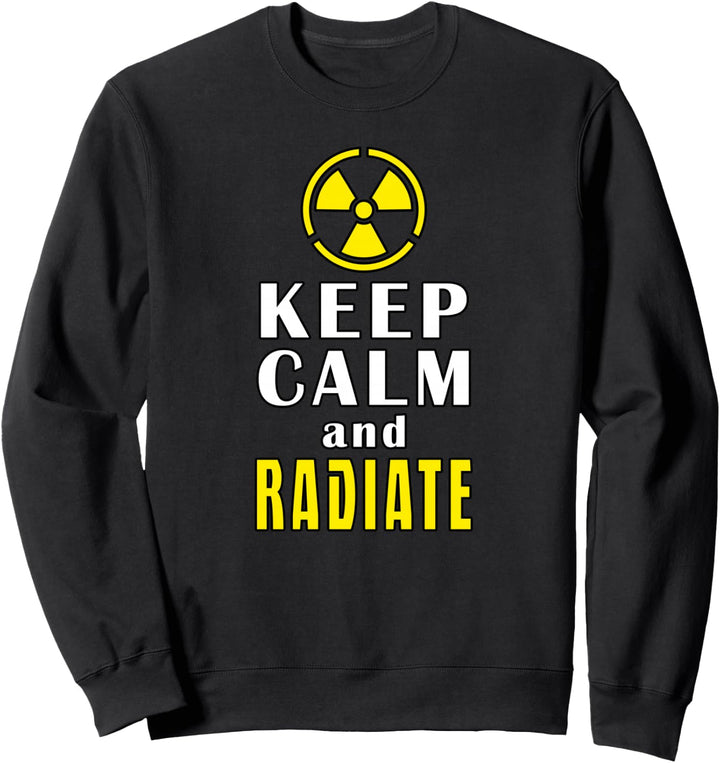 Keep Calm And Radiate Lustig Lehrer Physik Schule Sweatshirt