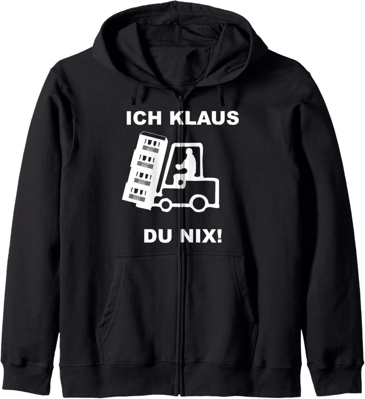 Ich Klaus du nix - Lagerist Gabelstapler Staplerfahrer Kapuzenjacke