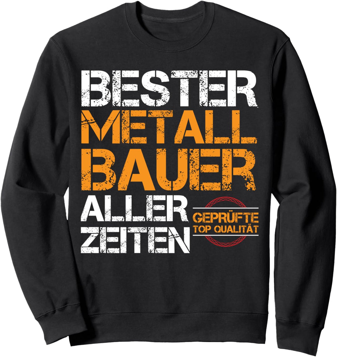 Metallbauer Metallbau Handwerk Handwerker Spruch Lustig Sweatshirt