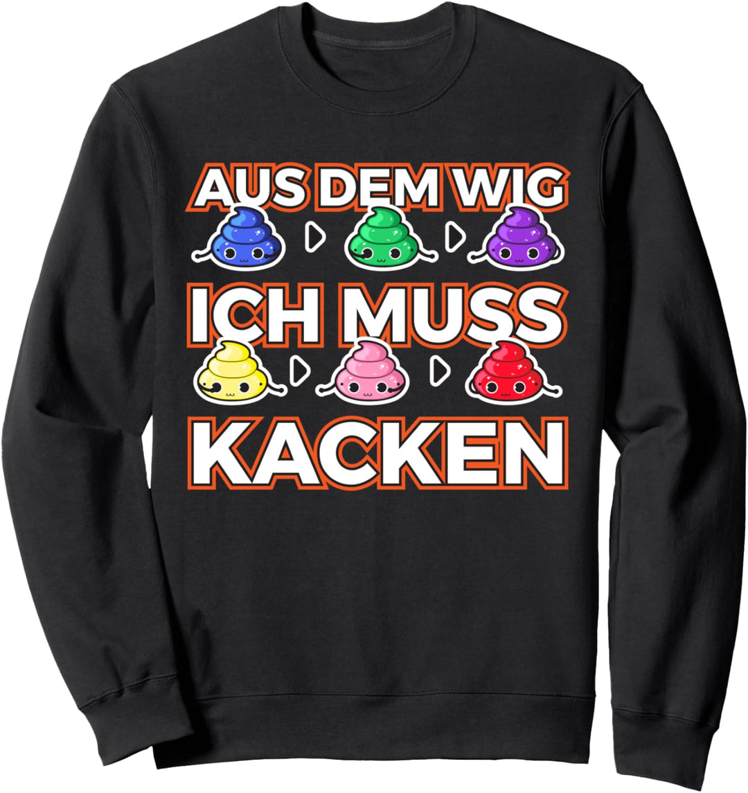 Aus Dem Weg Ich Muss Kacken Geschenk Fun Sweatshirt