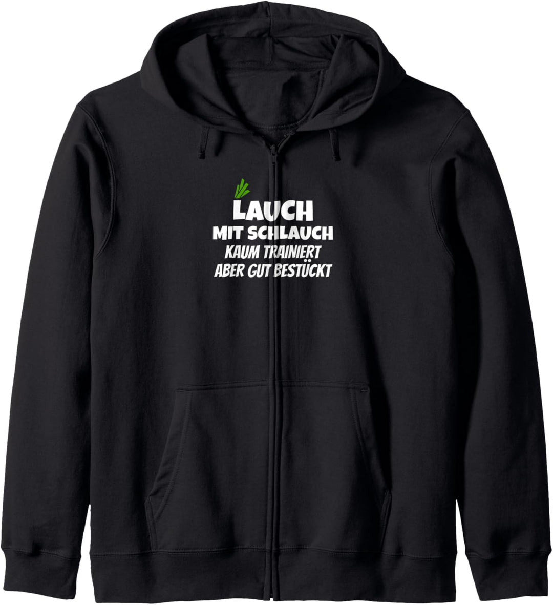 Lauch mit Schlauch | Spruch Lustiges Fitness Gym Kapuzenjacke