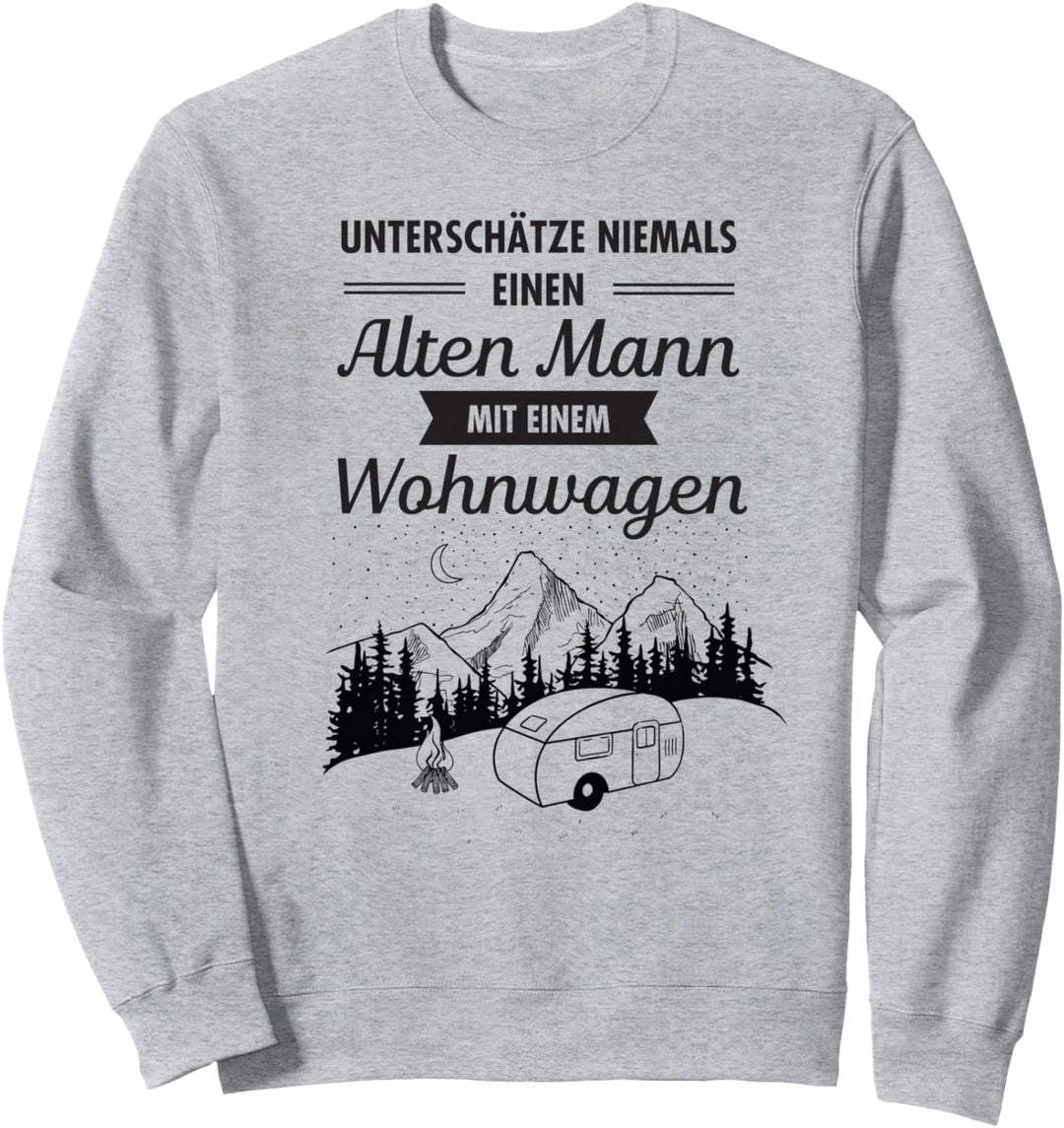 Alter Mann Mit Wohnwagen, Lustiger Camper Camping Spruch Sweatshirt