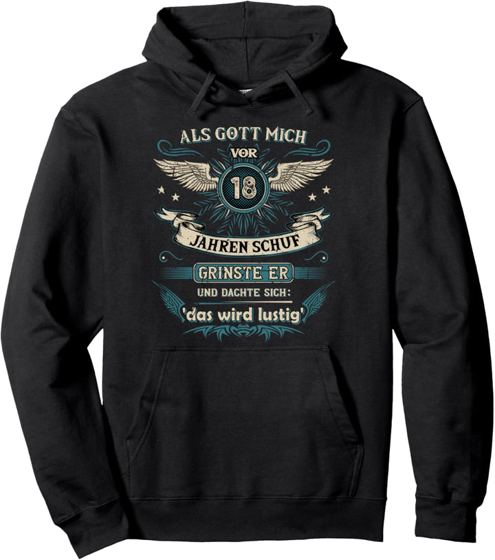 Als Gott mich vor 18 Jahren schuf grinste er das wird lustig Pullover Hoodie