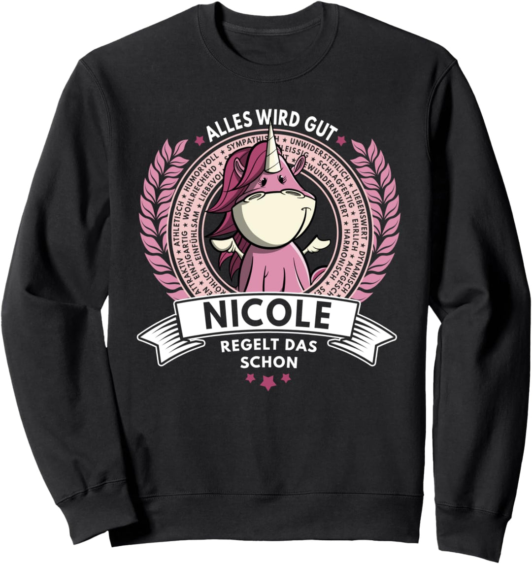 Nicole - Name Vorname Geschenk Einhorn Spruch Geburtstag Sweatshirt