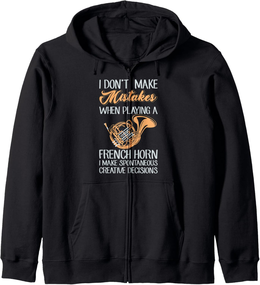 Lustiger Musiker I Dont Make Mistakes When Playing French Horn Kapuzenjacke