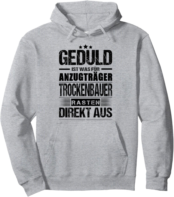 Geduld Ist Was Für Anzugträger Trockenbauer Trockenbau Pullover Hoodie