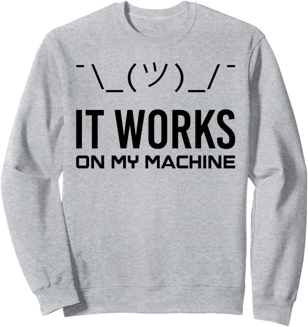 Es funktioniert auf meinem Machine Funny Computer Science Programmer PC Sweatshirt