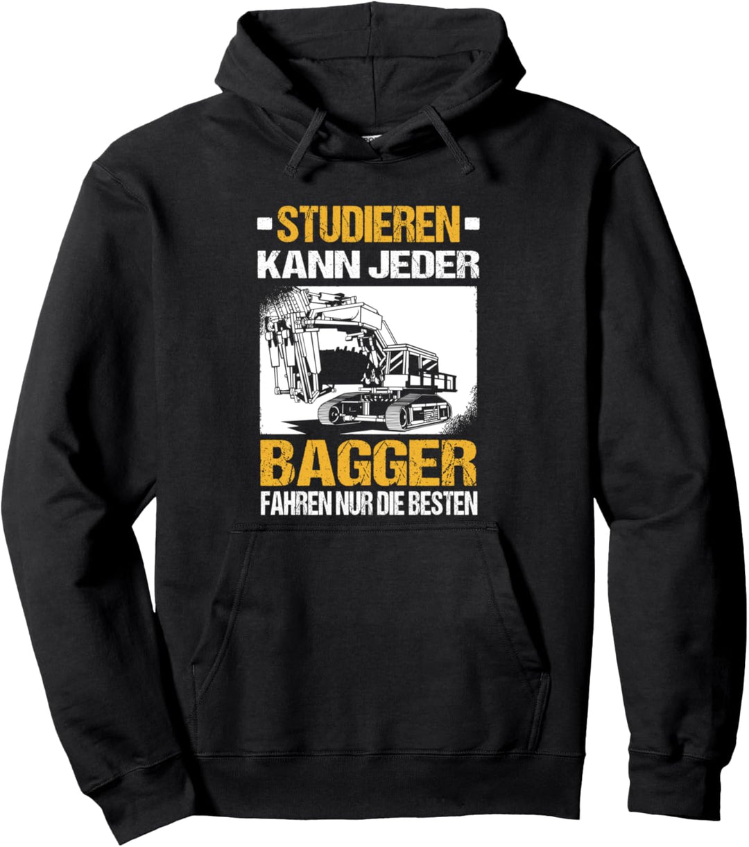 Studieren Kann Jeder Bagger Fahren Nur Die Besten Baustelle Pullover Hoodie