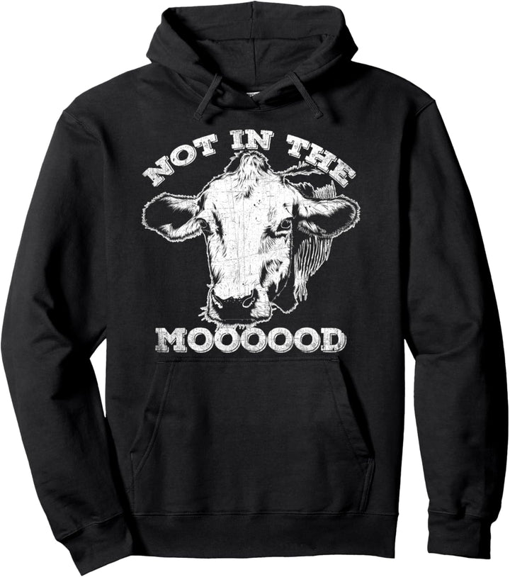 Not In The Mood T-Shirt Funny Kuh Pullover Hoodie