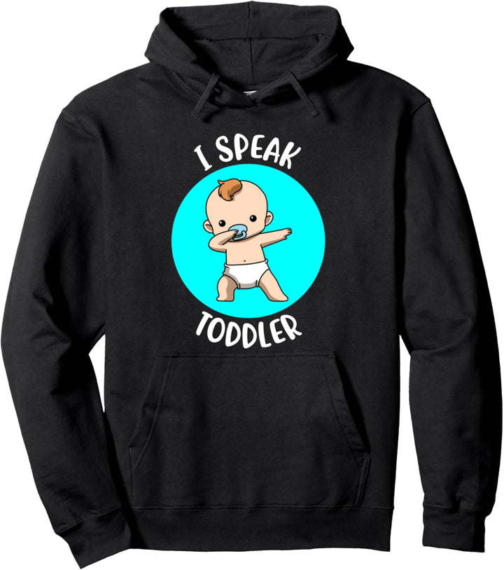 I Speak Toddler Babysitter Pullover Hoodie