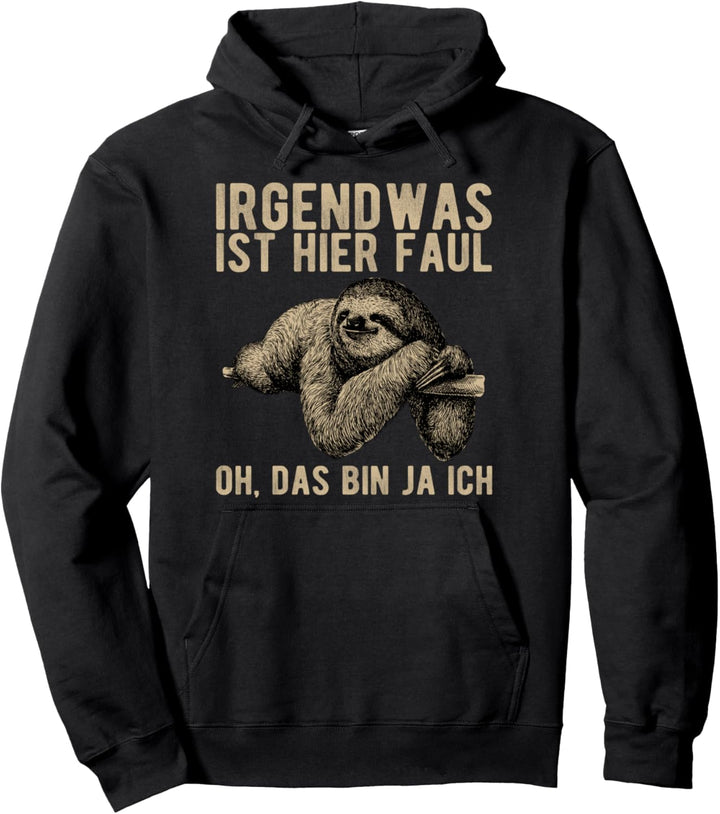 Irgendwas ist hier faul lustiger Faultier Büro Kollegen Pullover Hoodie