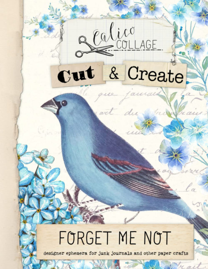 Cut & Create Forget Me Not Ephemera Book: Designer Ephemera for Junk Journals, Art Journals & Other