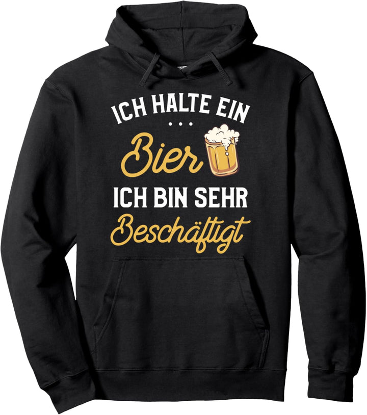 Ich Halte Ein Bier Ich Bin Sehr Beschäftigt Pullover Hoodie