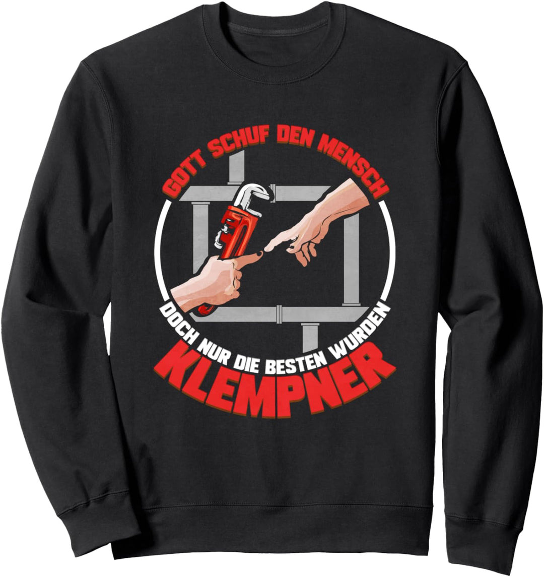 Gott schuf den Mensch doch nur die Besten wurden Klempner Sweatshirt