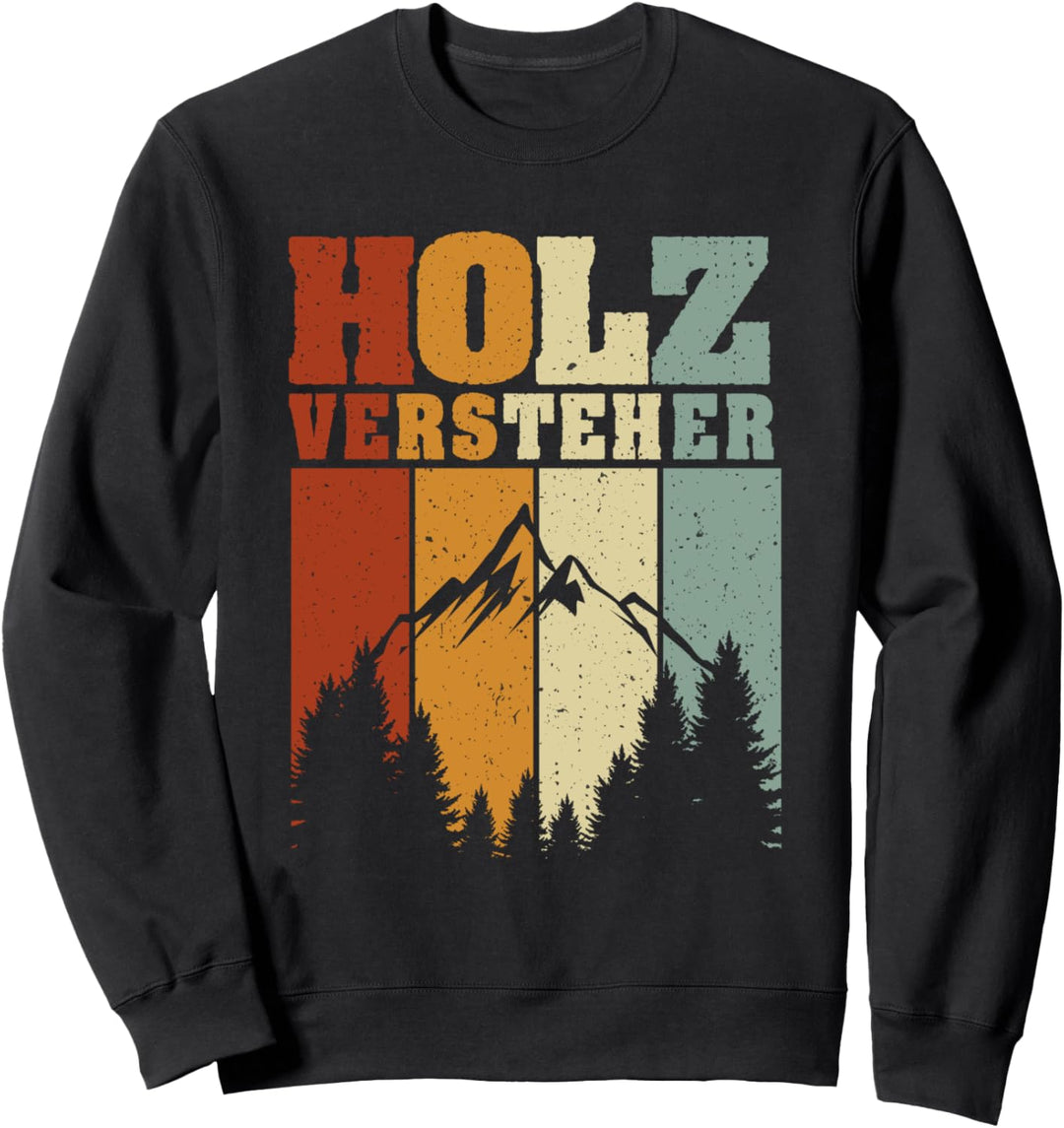 Holzversteher Motorsäge Retro Wald Holzarbeiter Sweatshirt