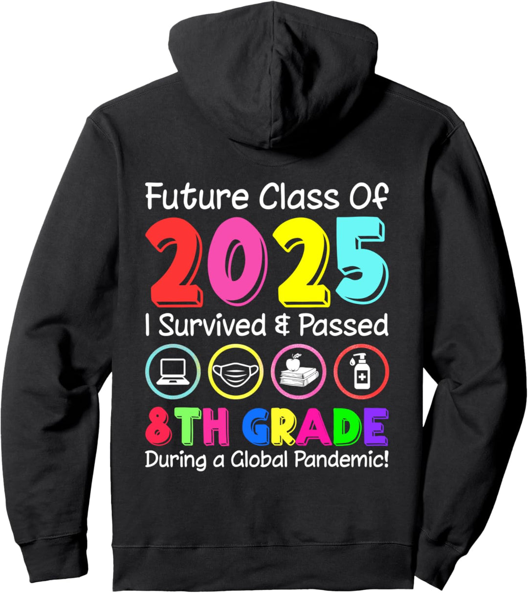 I Survived and Passed Future Class Of 2025 8Th Grade Student Pullover Hoodie