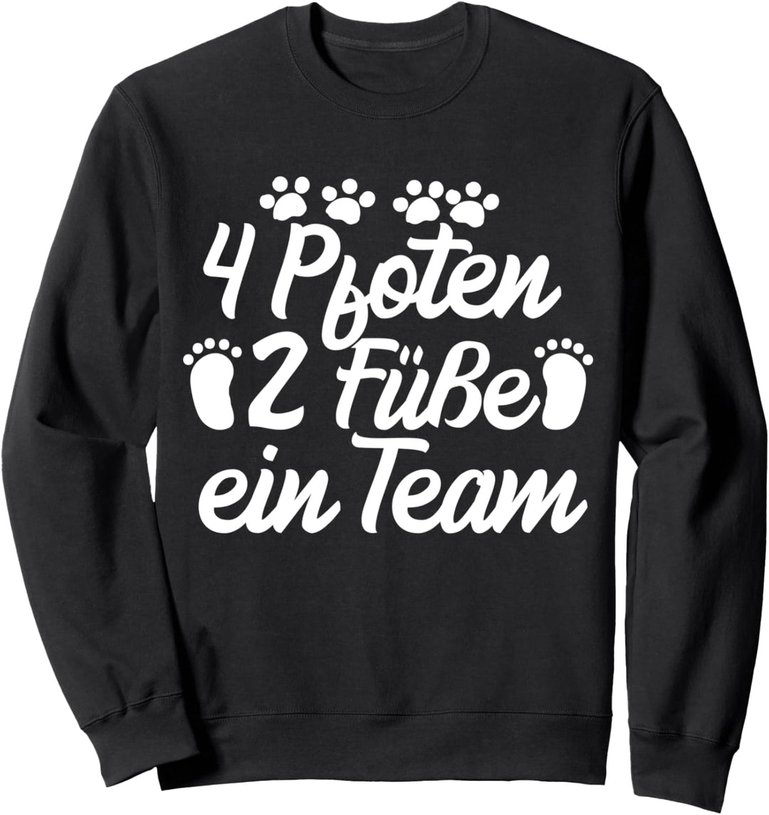 Hundehalter 4 Pfoten 2 Füsse ein Team Hundefreunde Sweatshirt