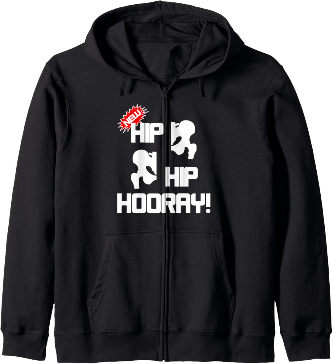 Hip Hip Hooray Broken Hip Surgery Replacement Men Women Kapuzenjacke