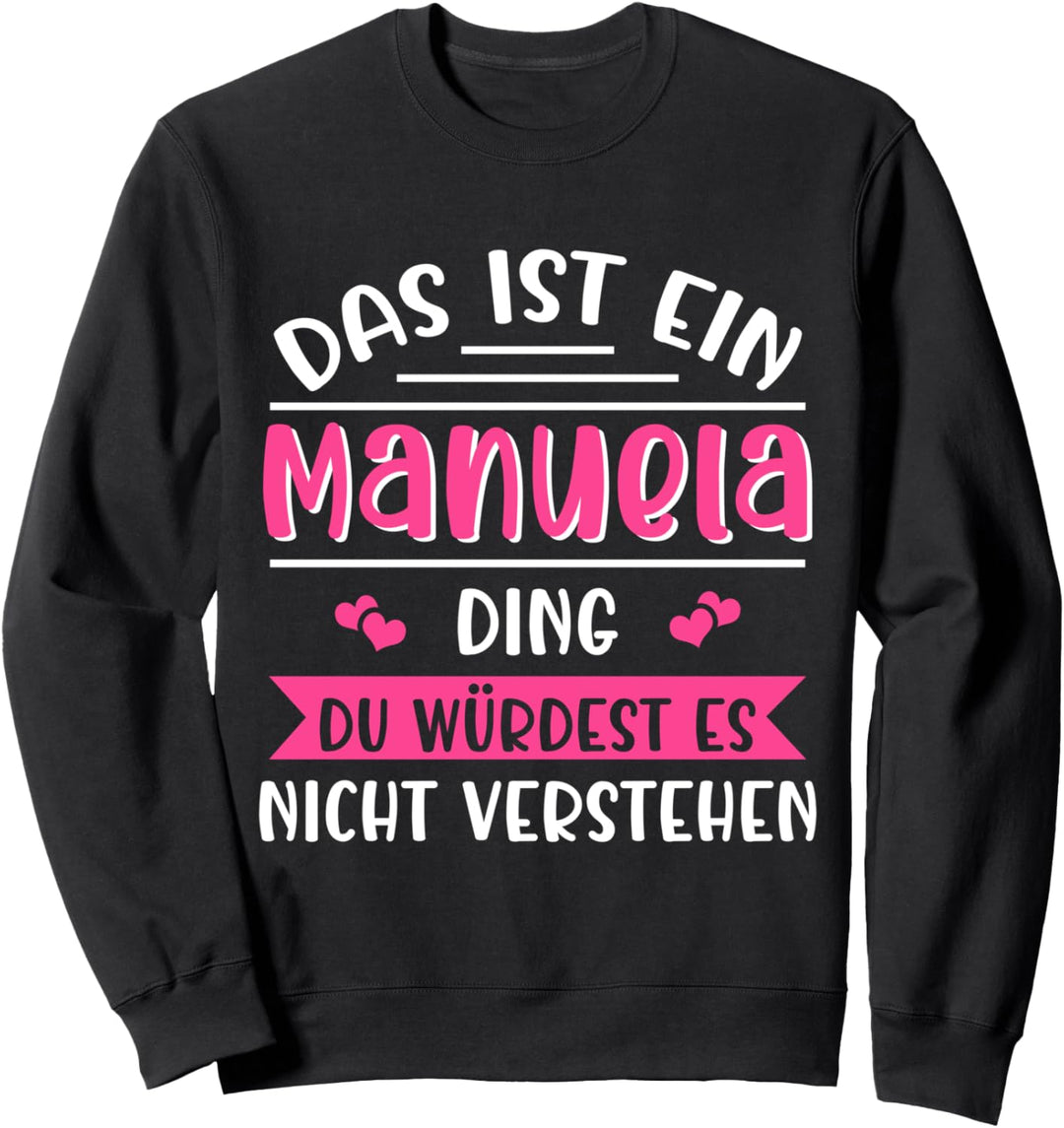 Manuela Namensshirt mit lustigem Spruch Sweatshirt