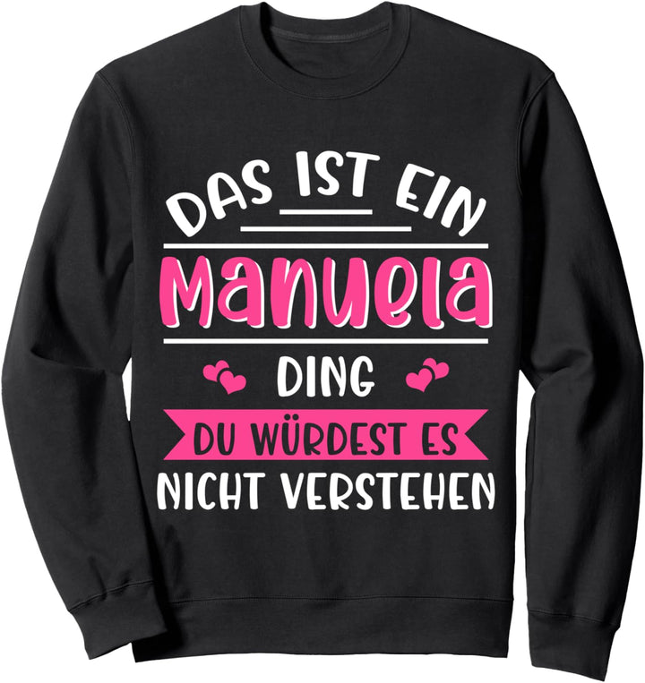 Manuela Namensshirt mit lustigem Spruch Sweatshirt
