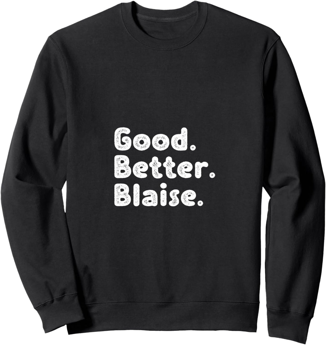 Good better Blaise Sweatshirt