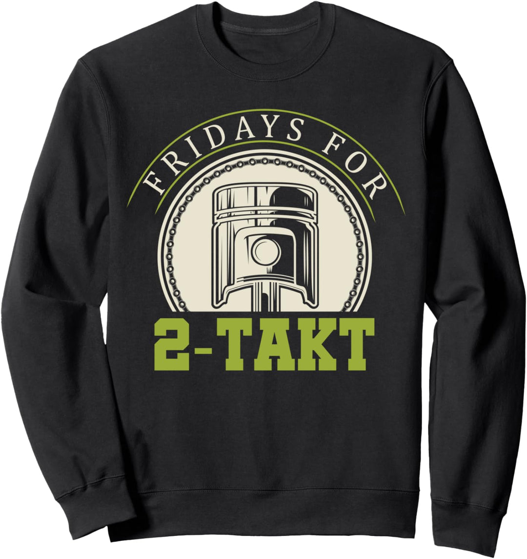 Fridays For 2 Takt Mit Kolben | Moped Motorrad Zweitakter Sweatshirt