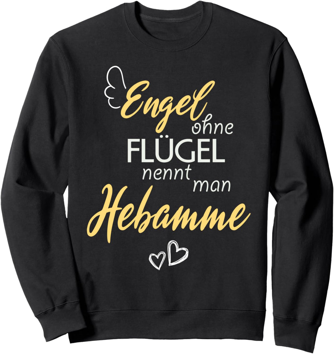 Engel Ohne Flügel Nennt Man Hebamme Hebammen Sweatshirt