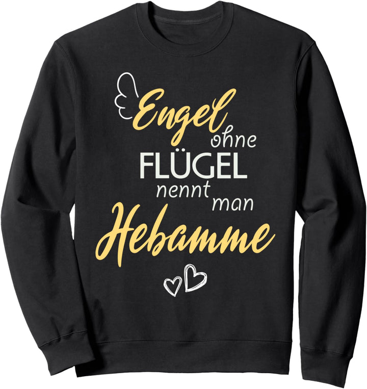 Engel Ohne Flügel Nennt Man Hebamme Hebammen Sweatshirt