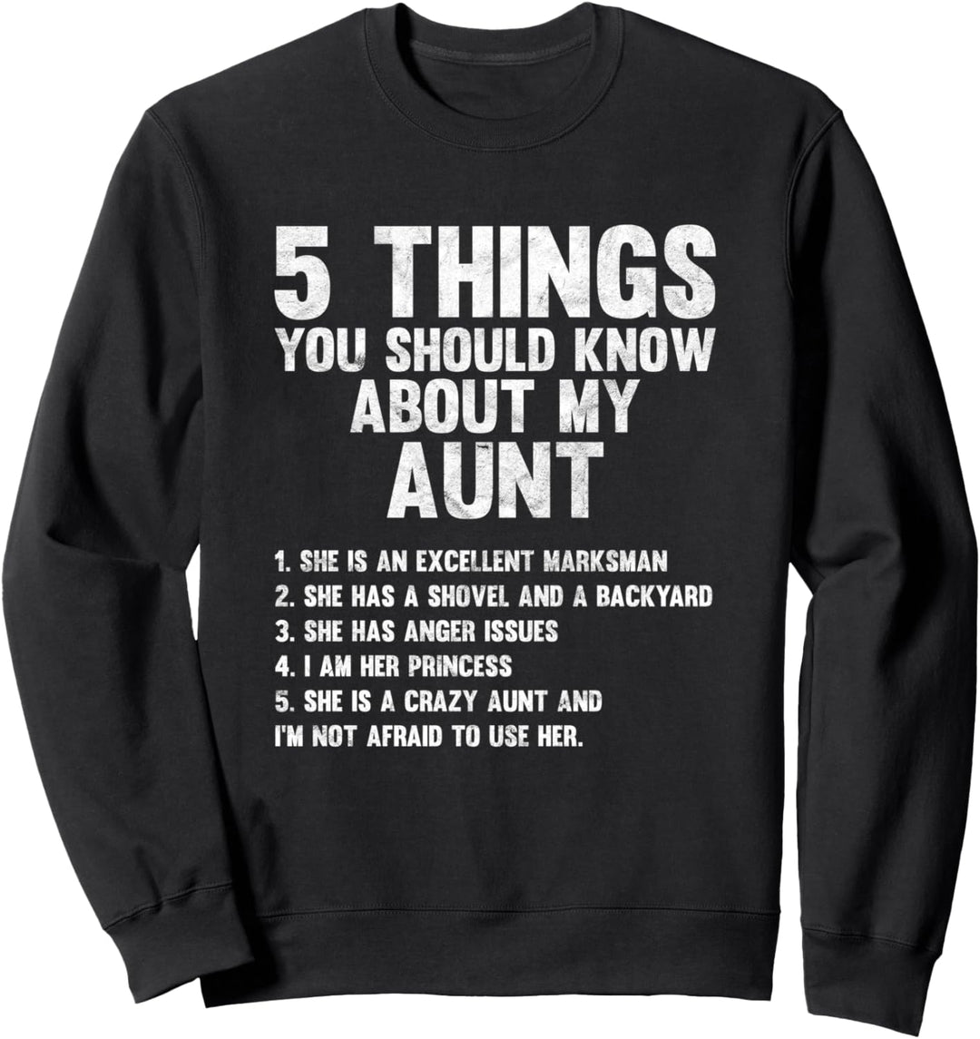 5 Things You Should Know About My Aunt Sweatshirt