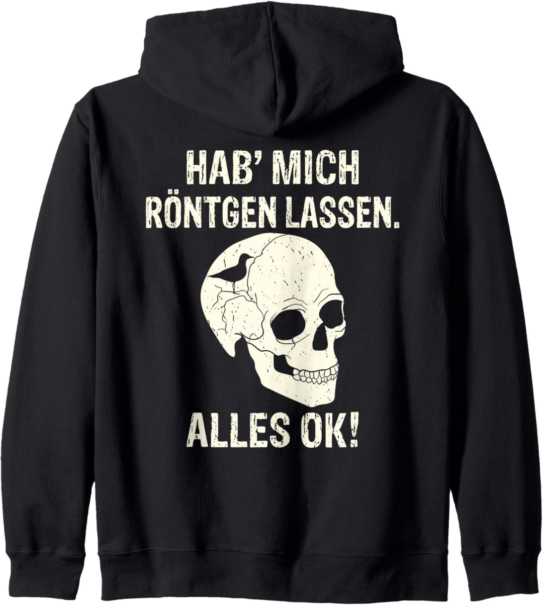 Backprint Hab mich röntgen lassen alles ok Vogel im Kopf Kapuzenjacke