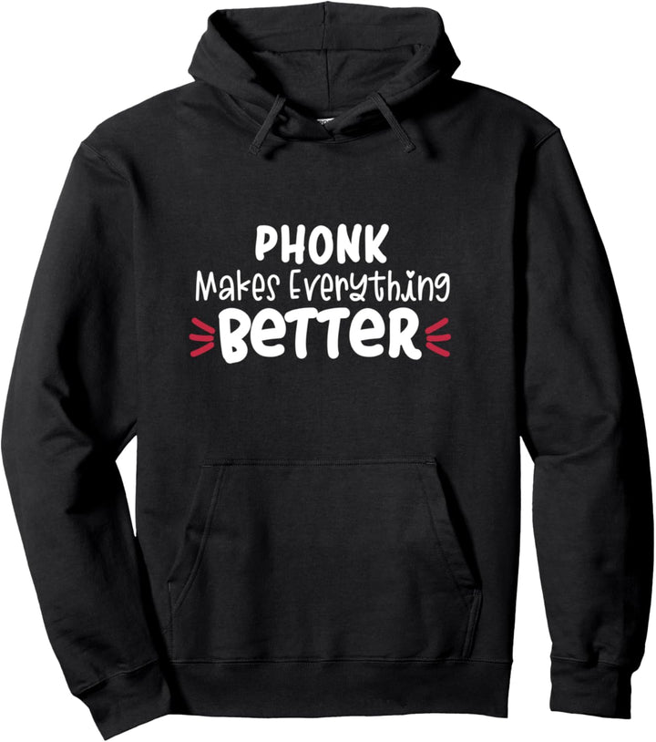 Phonk macht alles besser Pullover Hoodie