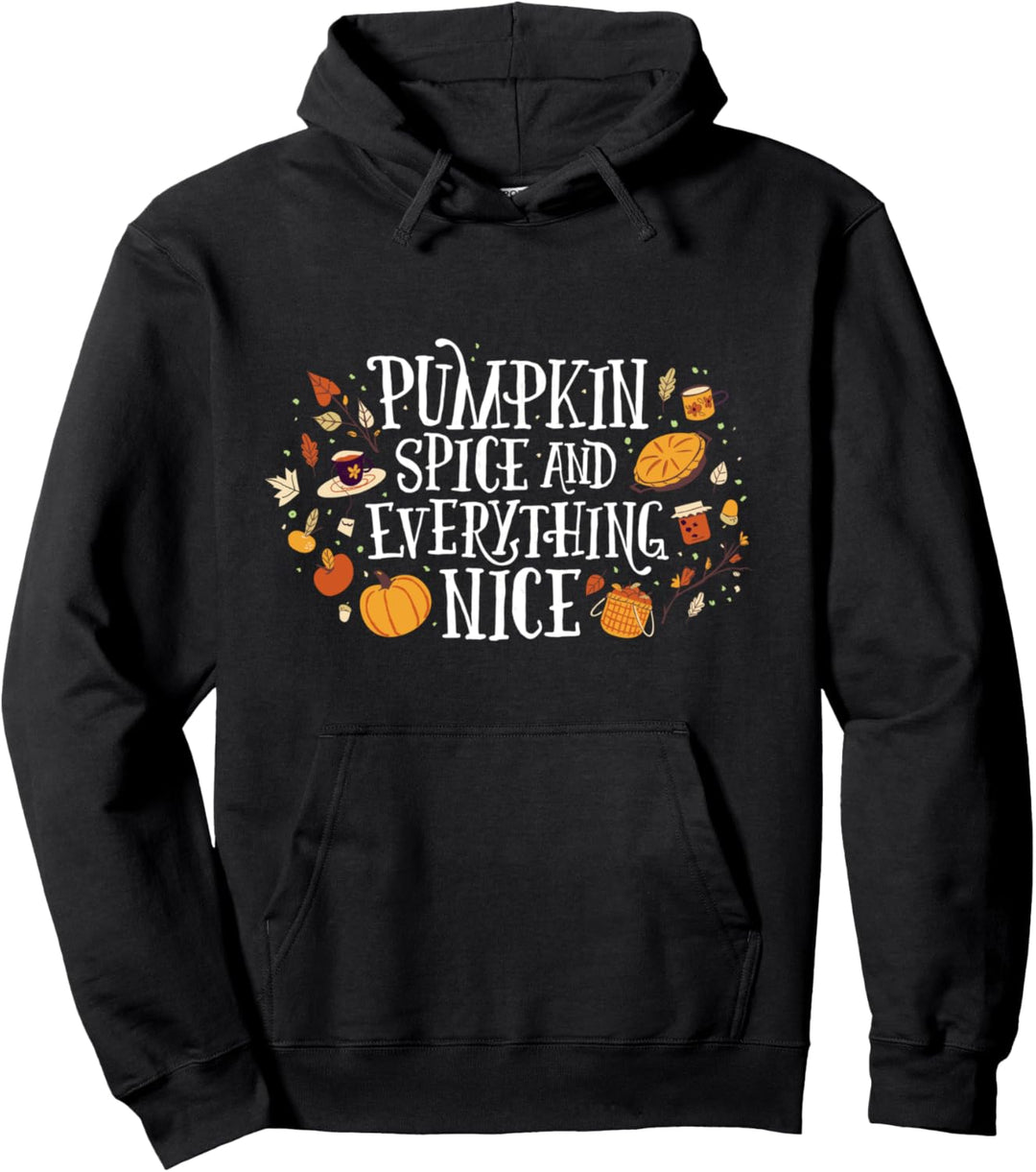 Pumpkin spice and everything nice Halloween Spruch Pullover Hoodie