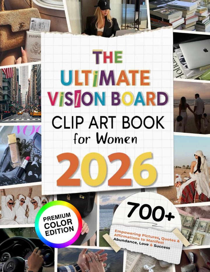 The Ultimate Vision Board Clip Art Book for Women: 700+ Empowering Premium Pictures, Words, Quotes &