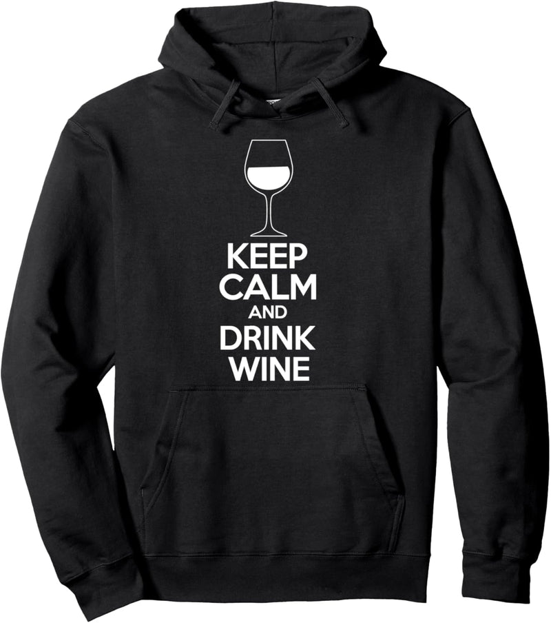 Keep Calm And Drink Wine Pullover Hoodie