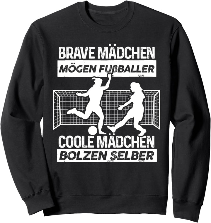 Coole Mädchen spielen Fussball - Fun Fussballerin Sweatshirt