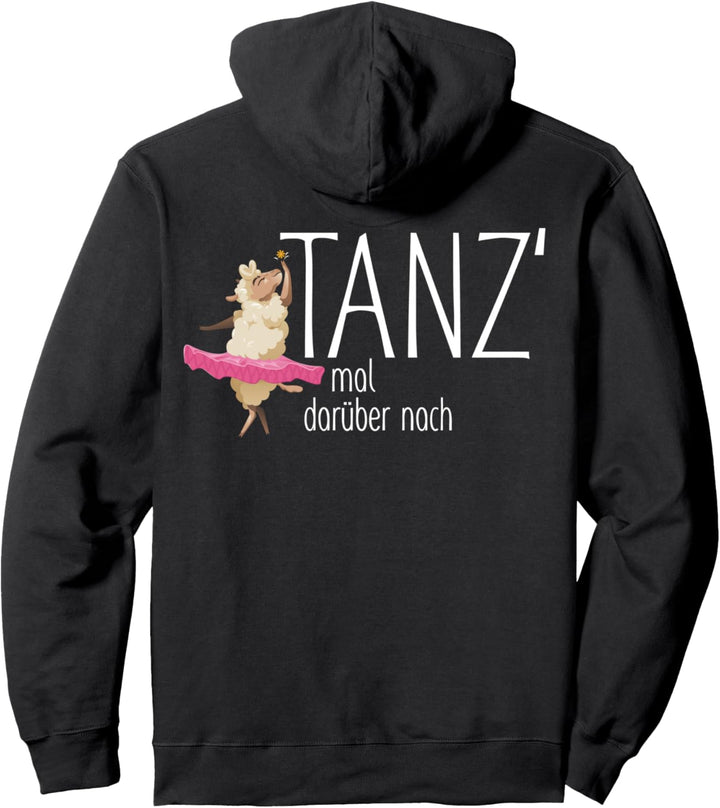 Lustiger Spruch Schaf - Tanz Mal Darüber Nach 2 - Fan Fun Pullover Hoodie