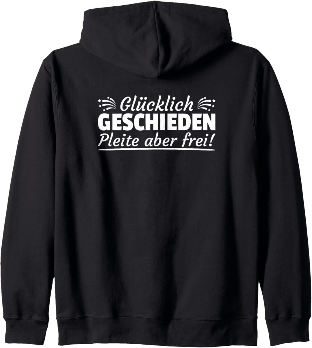 Glücklich Geschieden Pleite Aber Frei Scheidung Sprüche Kapuzenjacke