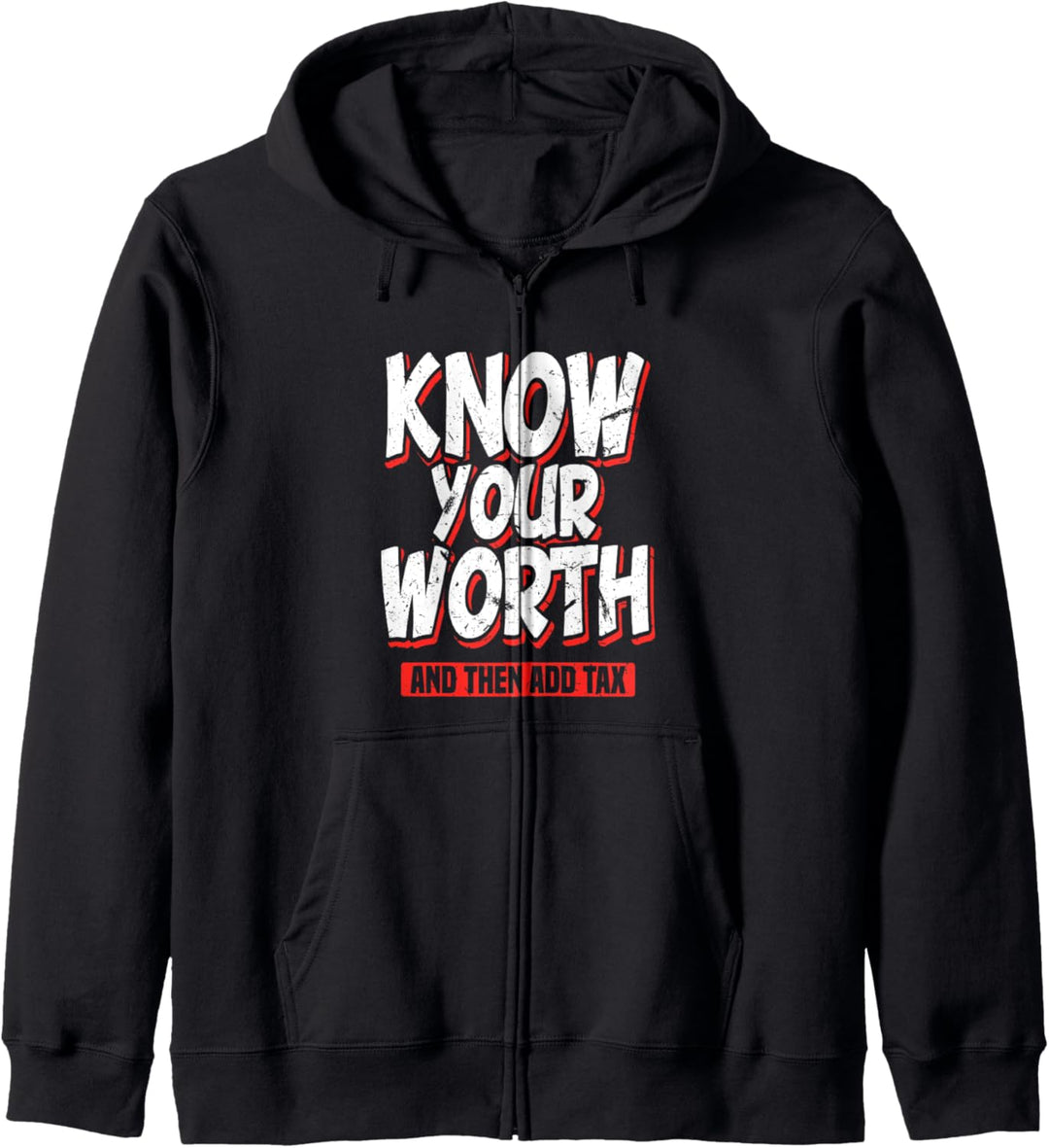 Know Your Worth and Then Add Tax | Funny Taxpayer Joke Kapuzenjacke