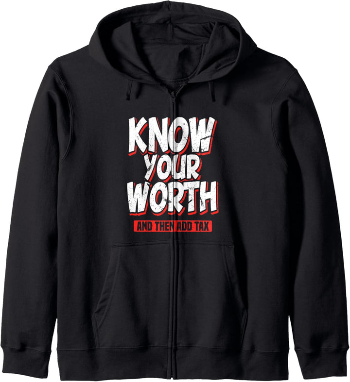 Know Your Worth and Then Add Tax | Funny Taxpayer Joke Kapuzenjacke